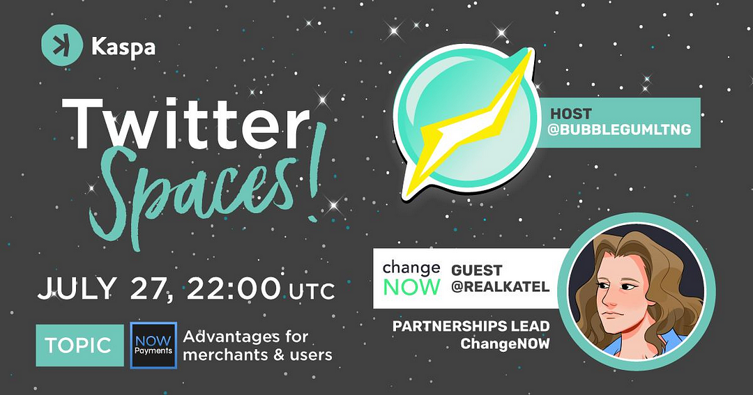 Kaspa Community Twitter Spaces -with Guest ChangeNOW